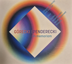 KWARTET ŚLĄSKI/ ROMAN WIDASZEK/ JAN KOTULA/ LUTOSŁAWSKI PIANO DUO - GÓRECKI, PENDERECKI IN MEMORIAM