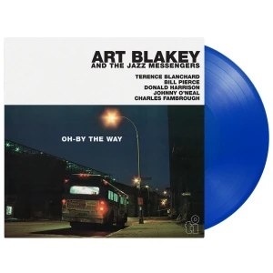 BLAKEY, ART & THE JAZZ MESSENGERS - OH-BY THE WAY (BLUE VINYL)
