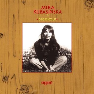 KUBASINSKA, MIRA & BREAKOUT - OGIEN