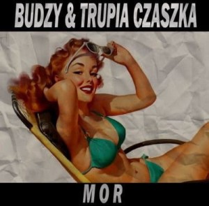 BUDZY I TRUPIA CZASZKA -  MOR