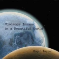 TAYLOR, ROGER - VIOLENCE INSANE IN A BEAUTIFUL WORLD (BLUE VINYL)