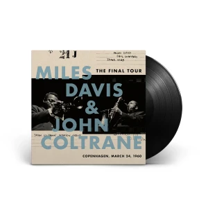 DAVIS, MILES & JOHN COLTRANE - THE FINAL TOUR: COPENHAGEN MARCH 24, 1960