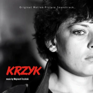 TRZCIŃSKI, WOJCIECH - KRZYK (SOUNDTRACK)