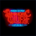 FREEMAN, MORGAN/ THE CHINEKE! ORCHESTRA - MORGAN FREEMAN'S SYMPHONIC BLUES EXPERIENCE
