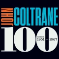 COLTRANE, JOHN - COLTRANE 100: SELECTIONS FROM 1951-1967