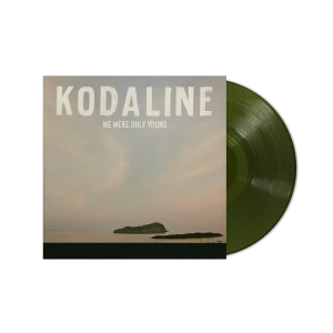 KODALINE - WE WERE ONLY YOUNG (FOREST GREEN VINYL)