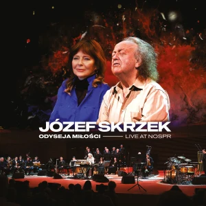 SKRZEK, JÓZEF - ODYSEJA MIŁOŚCI. LIVE AT NOSPR