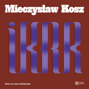 KOSZ, MIECZYSŁAW - IKAR. SOLO NA JAZZ JAMBOREE