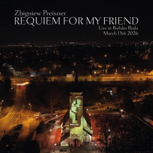 PREISNER, ZBIGNIEW - REQUIEM FOR MY FRIEND: LIVE IN BIELSKO-BIAŁA
