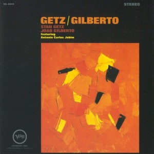 GETZ, STAN & GILBERTO - GETZ & GILBERTO
