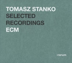 STAŃKO, TOMASZ - RARUM SELECTED RECORDINGS