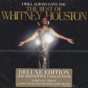 HOUSTON WHITNEY - I WILL ALWAYS LOVE YOU: THE BEST OF WHITNEY HOUSTON
