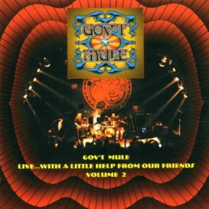 GOV'T MULE - LIVE...WITH A LITTLE HELP FROM OUR FRIENDS VOLUME 2