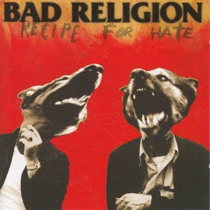 BAD RELIGION - RECIPE FOR HATE
