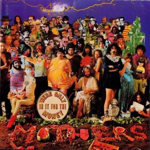 ZAPPA, FRANK - WE'RE ONLY IN IT FOR THE MONEY