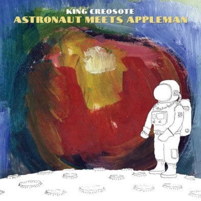 KING CREOSOTE ASTRONAUT MEETS APPLEMAN.jpg