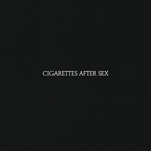 CIGARETTES AFTER SEX - CIGARETTES AFTER SEX