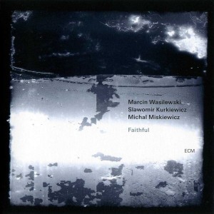 WASILEWSKI, MARCIN TRIO - FAITHFUL (PL)
