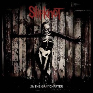 SLIPKNOT - 5: THE GREY CHAPTER