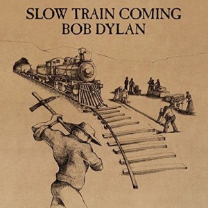 DYLAN, BOB - SLOW TRAIN COMING