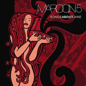 MAROON 5 - SONGS ABOUT JANE 
