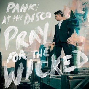 PANIC! AT THE DISCO - PRAY FOR THE WICKED