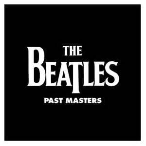BEATLES, THE - PAST MASTERS