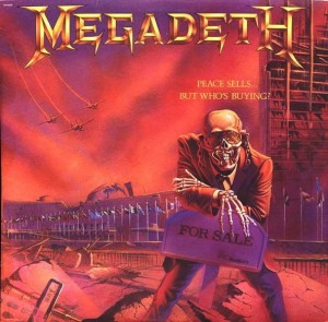 MEGADETH - PEACE SELLS...BUT WHO'S BUYING?