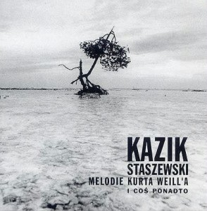 KAZIK - MELODIE KURTA WEILL'A I COŚ PONADTO