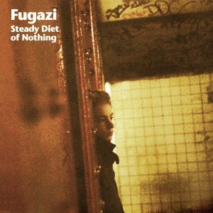 FUGAZI - STEADY DIET OF NOTHING
