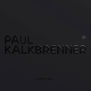 KALKBRENNER, PAUL - GUTEN TAG