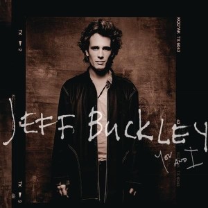BUCKLEY, JEFF - YOU AND I