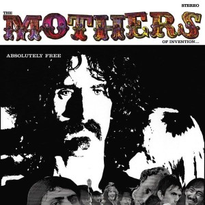 ZAPPA, FRANK & MOTHERS OF INVENTION - ABSOLUTELY FREE