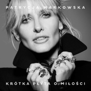 MARKOWSKA,PATRYCJA  - KROTKA PLYTA O MILOSCI