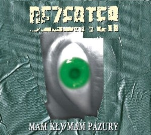DEZERTER - MAM KŁY MAM PAZURY