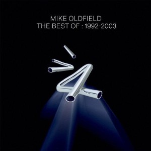 OLDFIELD, MIKE - THE BEST OF: 1992-2003