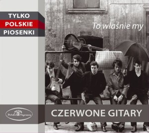 CZERWONE GITARY - TO WLASNIE MY