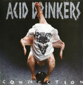 ACID DRINKERS - INFERNAL CONNECTION