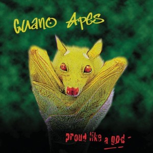 GUANO APES - PROUD LIKE A GOD