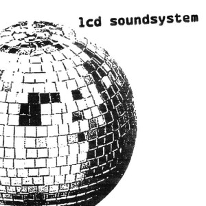LCD SOUNDSYSTEM - LCD SOUNDSYSTEM