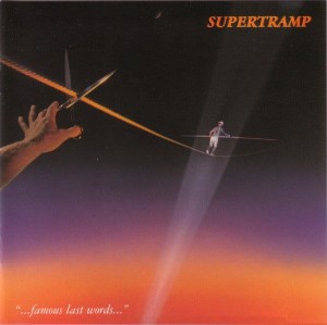 SUPERTRAMP - FAMOUS LAST WORDS