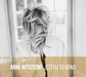 WYSZKONI, ANNA - JESTEM TU NOWA