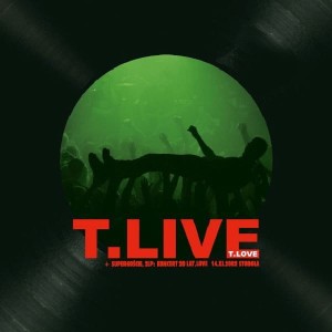 T.LOVE - T.LIVE