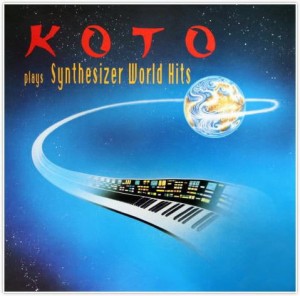 KOTO - PLAYS SYNTHESIZER WORLD HITS