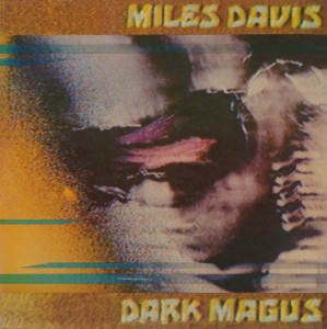 DAVIS, MILES - DARK MAGUS