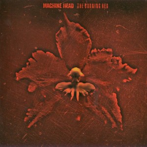 MACHINE HEAD - THE BURNING RED