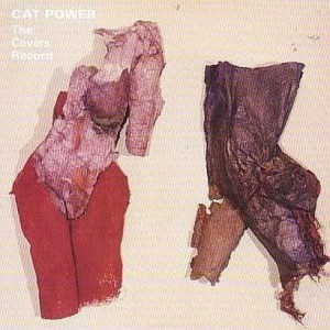 CAT POWER - THE COVERS RECORD