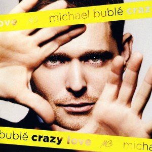 BUBLE MICHAEL - CRAZY LOVE