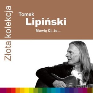 LIPINSKI, TOMASZ - ZLOTA KOLEKCJA