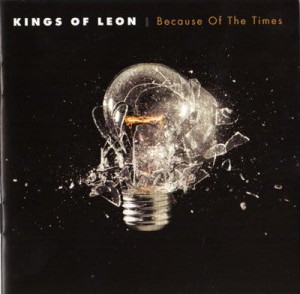 KINGS OF LEON - BECAUSE OF THE TIMES